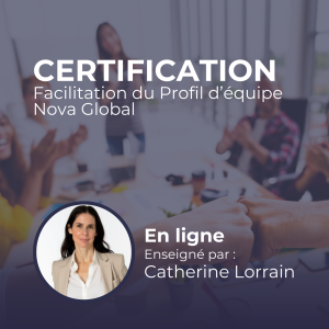 Certification en facilitation du Profil d’équipe Nova Global (8 et 16 janvier 2026)